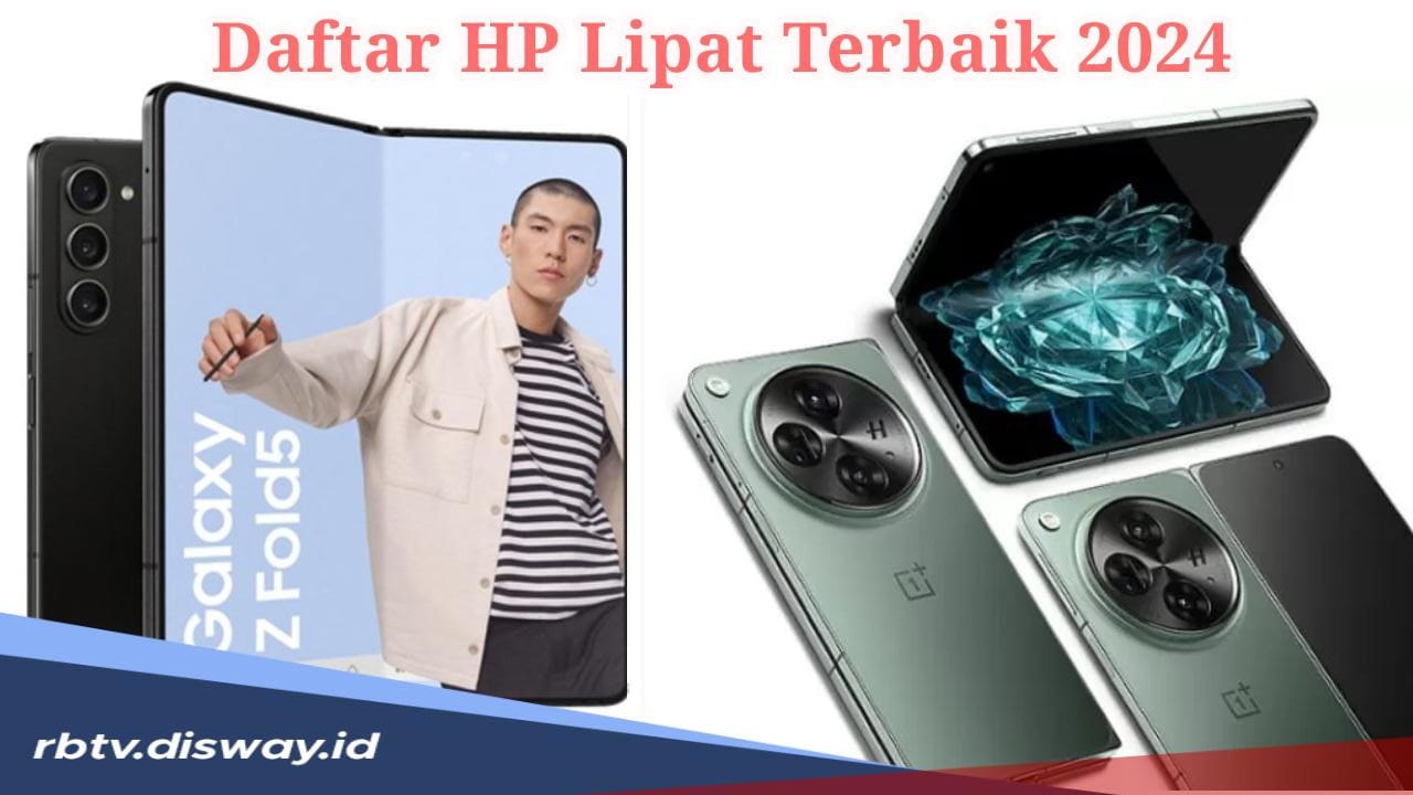 Daftar 5 HP Lipat Terbaik 2024 dengan Harga Terjangkau, Kamu Suka yang Mana?