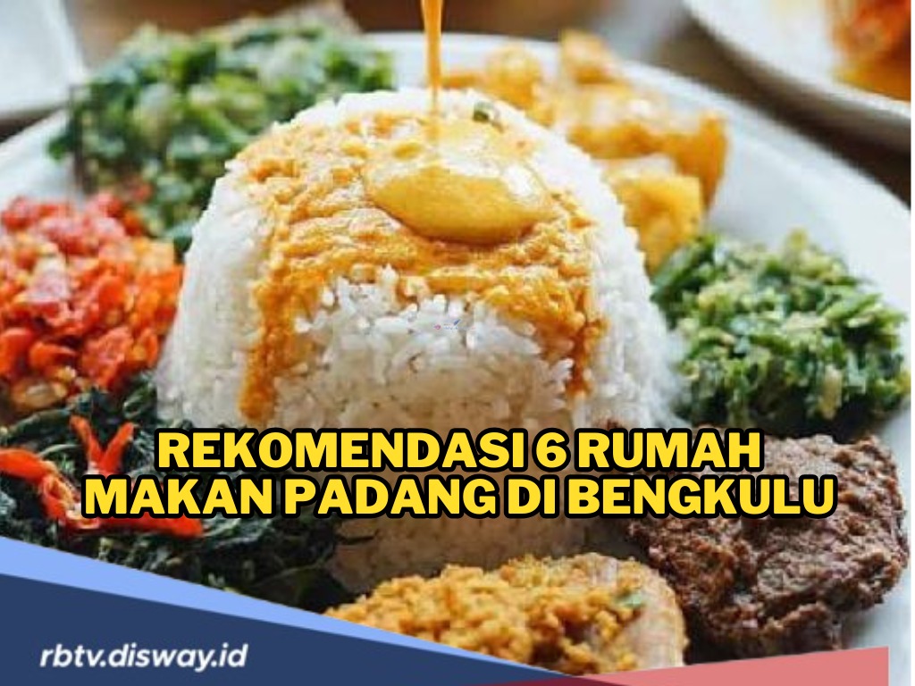 Rekomendasi 6 Rumah Makan Padang di Bengkulu, Menu Banyak, Rasa Mantap dan Dijamin Kenyang! 