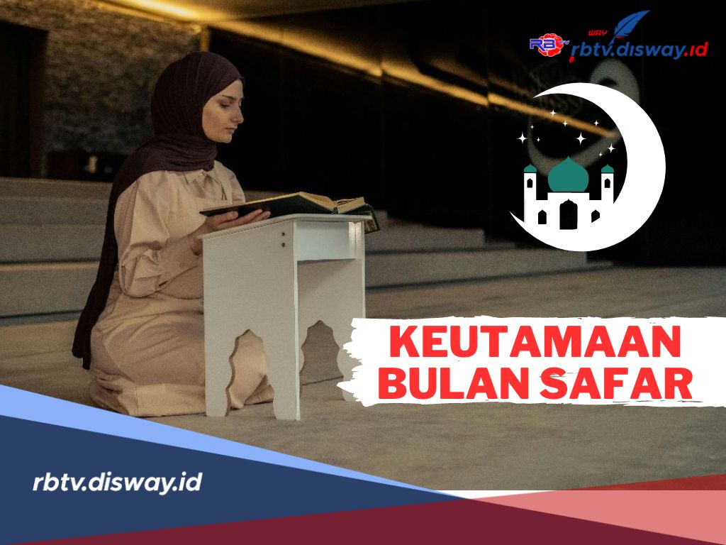 5 Keutamaan Bulan Safar yang Memiliki Makna dan Sejarah yang Unik