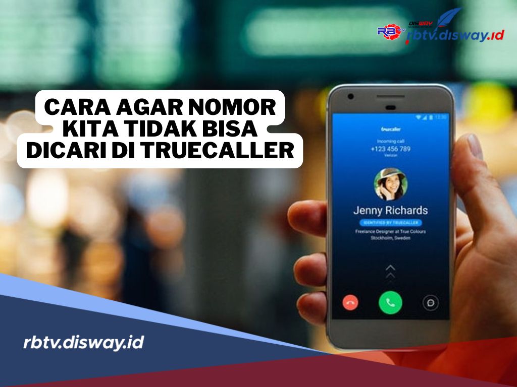 Cara Mudah Agar Nomor HP Kita Tidak Bisa Dicari di Truecaller, Yuk Dicoba!