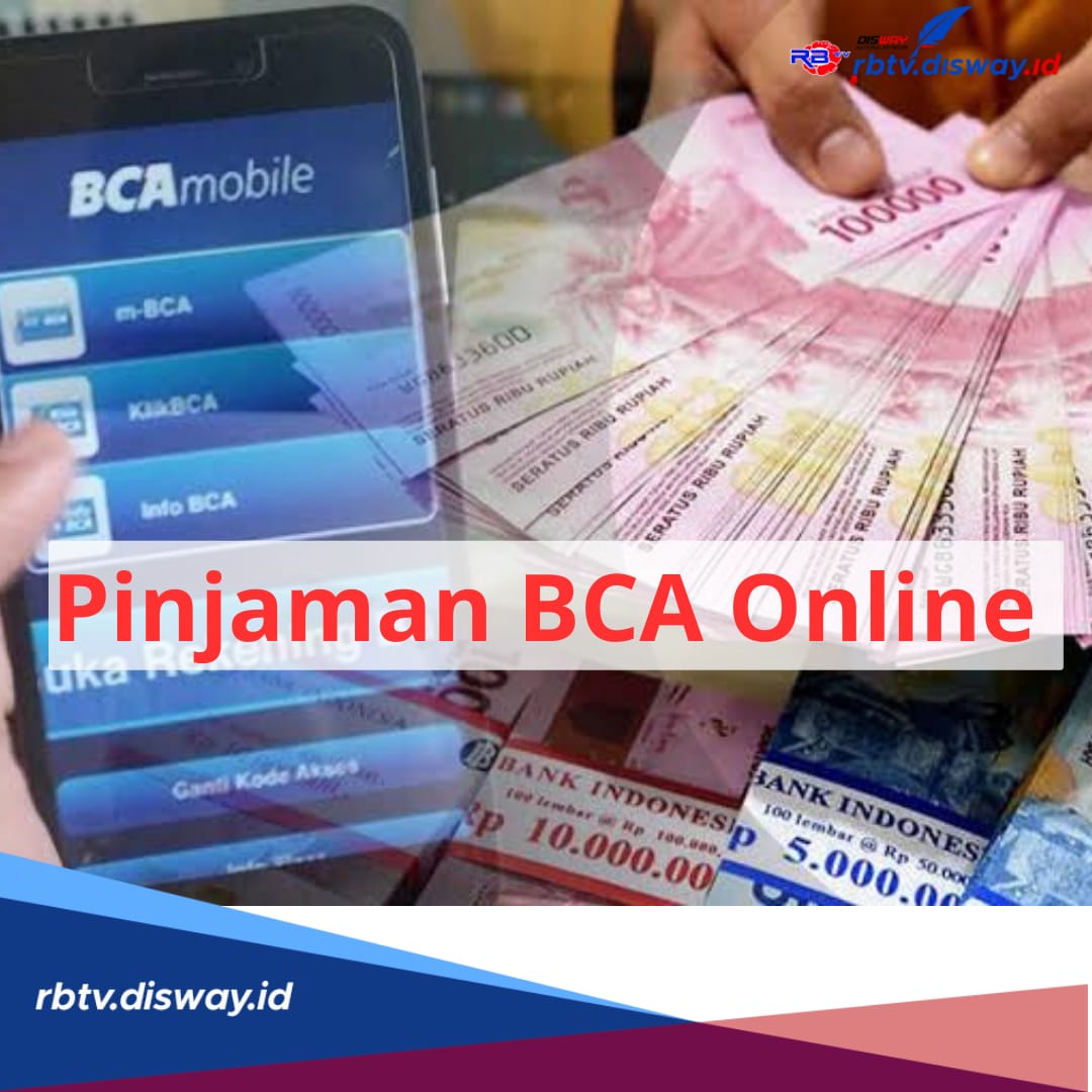 Pinjaman BCA Online Langsung Cair, Pinjaman Rp 4 Juta Bisa Bayar Angsuran Selama 12 Bulan