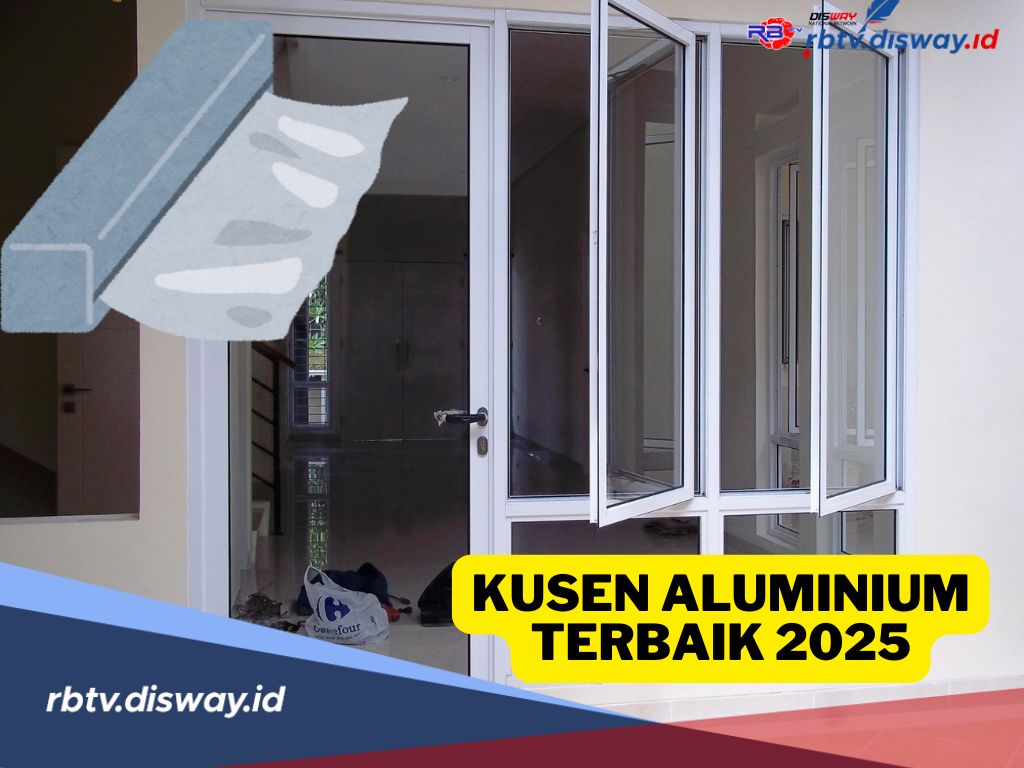 Kualitas Tak Diragukan, Ini 5 Rekomendasi Kusen Aluminium Terbaik untuk Bangun Rumah 
