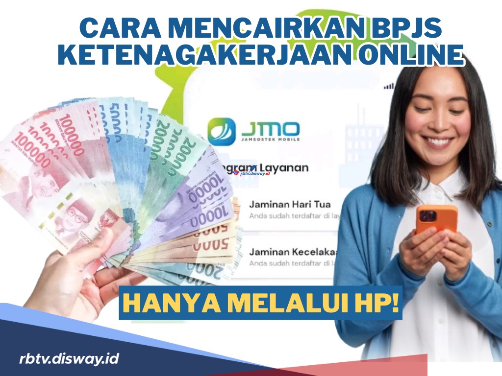 Mudah! Begini Cara Mencairkan BPJS Ketenagakerjaan Online Lewat HP, Ikuti Syaratnya dan Langsung Proses