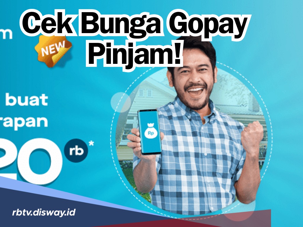 Berapa Bunga Pinjaman GoPay Per Bulan Pinjaman Rp15 juta Tenor 6 Bulan Plus Angsurannya