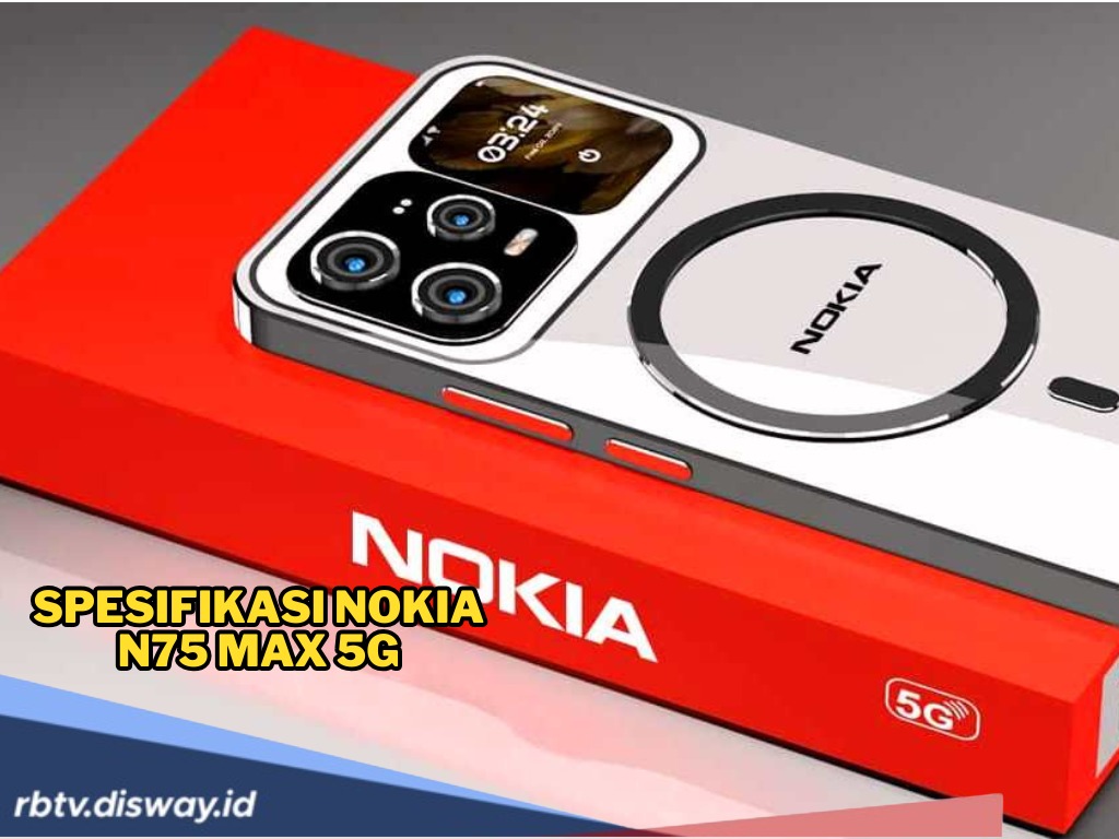 Nokia N75 Max 5G Hadir dengan Performa Gahar dan Harga Terjangkau, Ini Spesifikasinya  