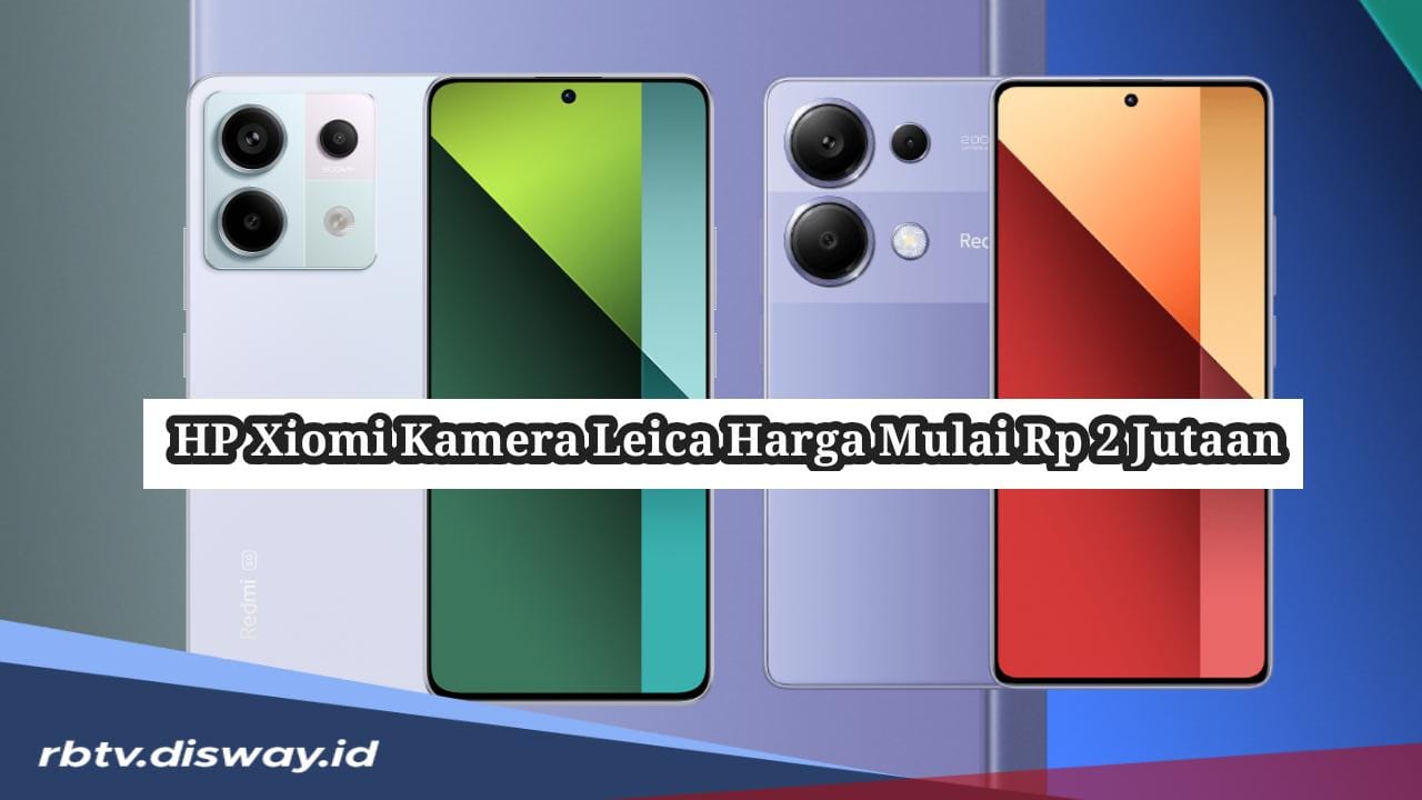 Daftar 4 HP Xiaomi yang Punya Kamera Leica, Harga Mulai Rp 2 Jutaan