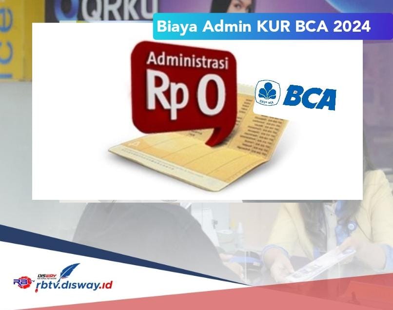 Biaya Admin Pinjaman KUR BCA 2024, Plafon Rp 30 Juta Cair Cepat dan Begini Cara Cek SLIK OJK