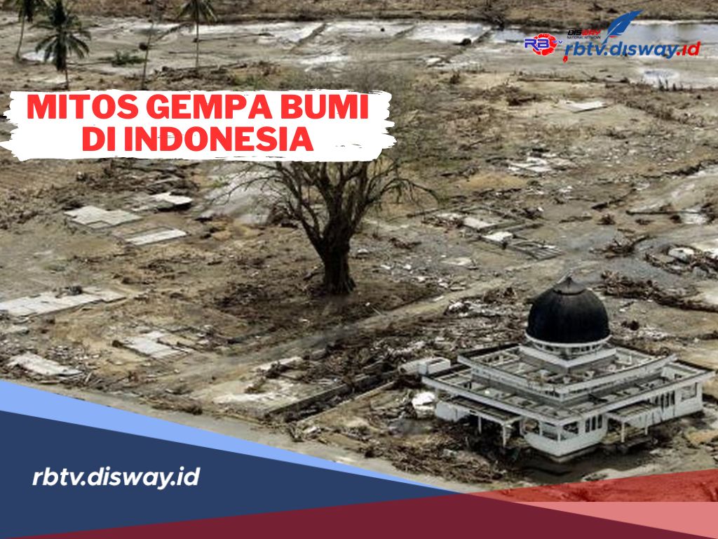 Sejumlah Mitos Gempa Bumi di Indonesia Berdasarkan Kepercayaan dan Budaya