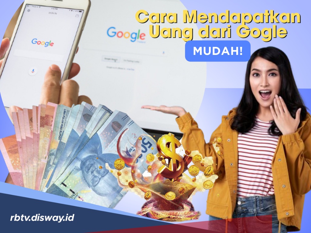 Bergabunglah dengan Perusahaan Terbesar di Dunia, Ini 15 Cara Mendapatkan Uang dari Google