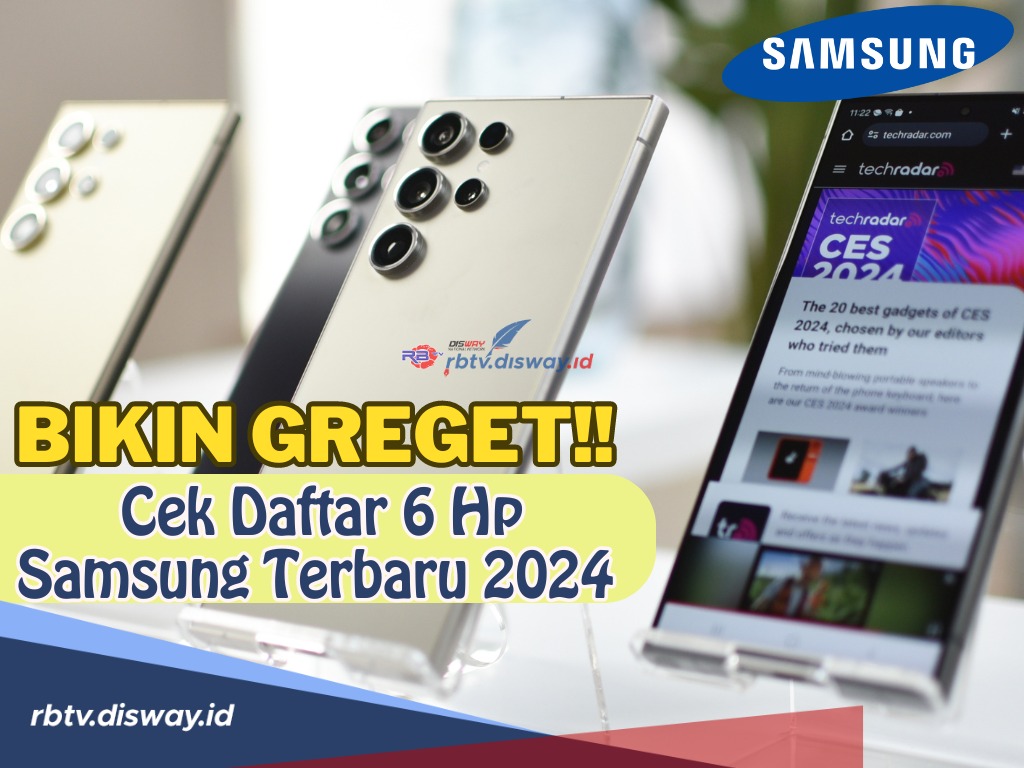 Bikin Greget, Ini Daftar 6 Hp Samsung Terbaru 2024, Punya Desain Terbaru dan Spesifikasi Gahar