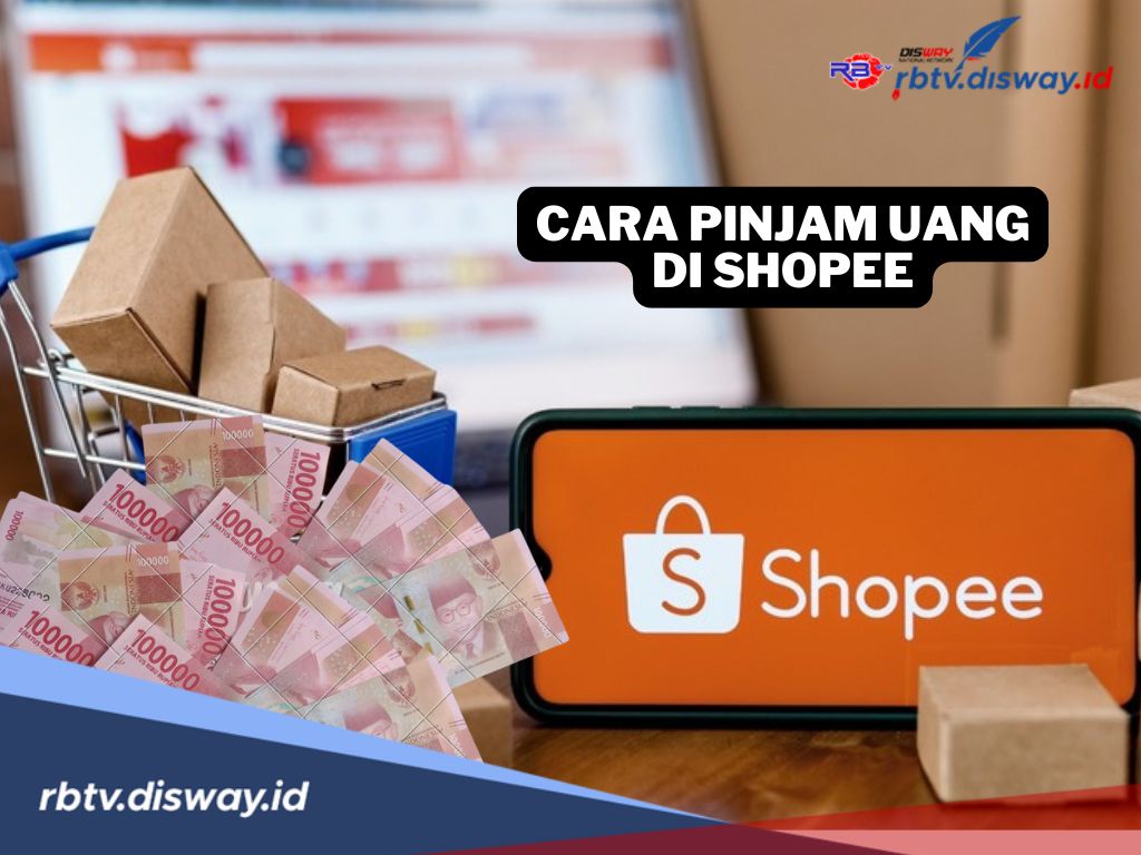 Solusi Cepat Modal Mudik! Begini Cara Pinjam Uang di Shopee Tanpa Ribet
