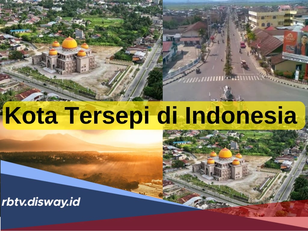 Tak Banyak Dihuni, Ini 9 Daftar Kota Tersepi di Indonesia, Tertarik Buat Berkunjung?