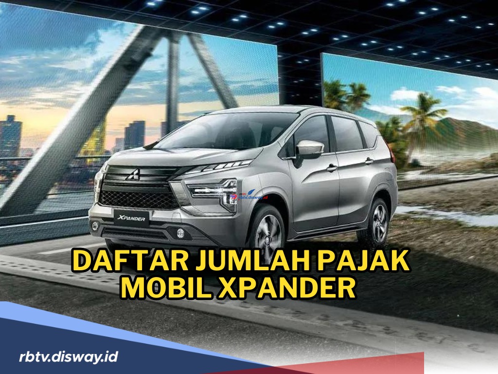 Lengkap, Segini Jumlah Pajak Mobil Mitsubishi Xpander untuk Semua Tipe