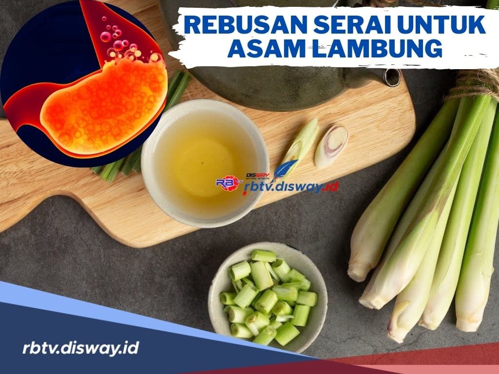 Rebusan Serai Tanaman Herbal Ampuh untuk Meringankan Gejala Asam Lambung