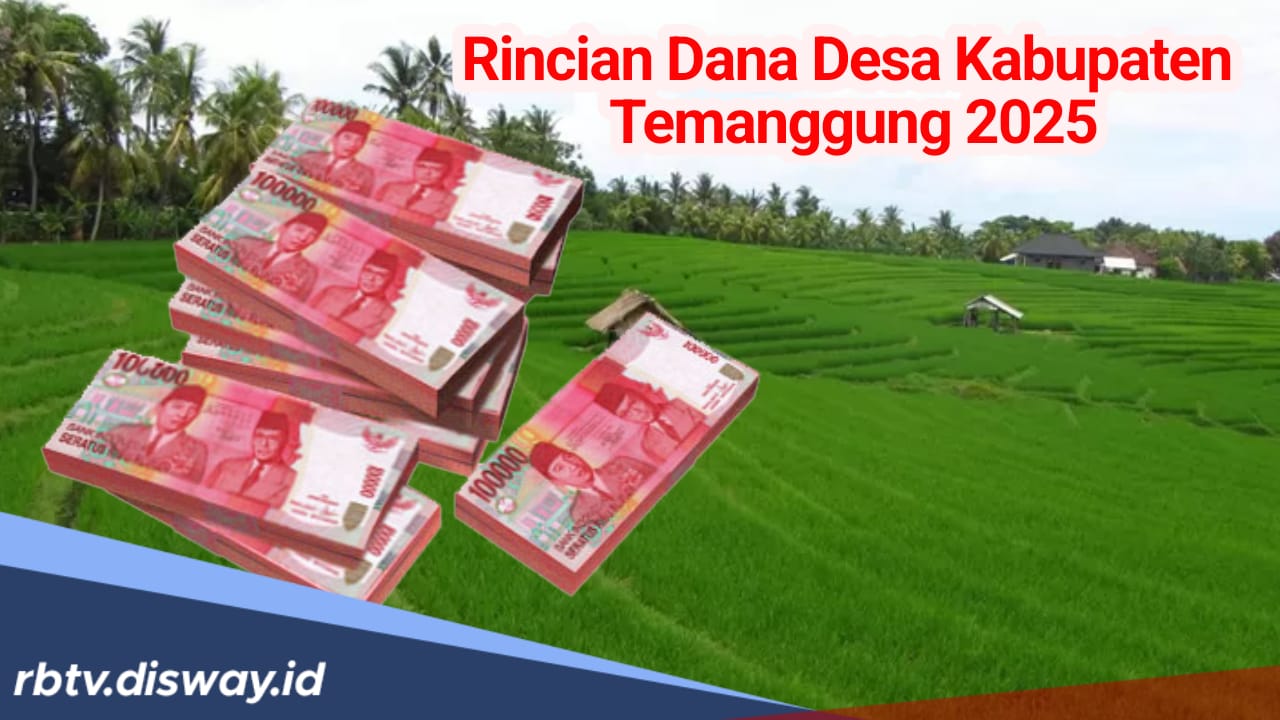 Rincian Dana Desa di Kabupaten Temanggung Tahun 2025, Segini Anggaran Diterima Tiap Desa