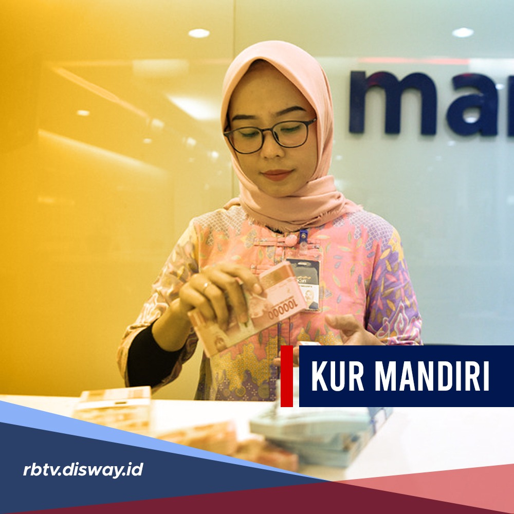 Awal Desember, Manfaatkan KUR Mandiri Limit Rp 100 Juta, Cicilannya hanya Rp 1 Jutaan