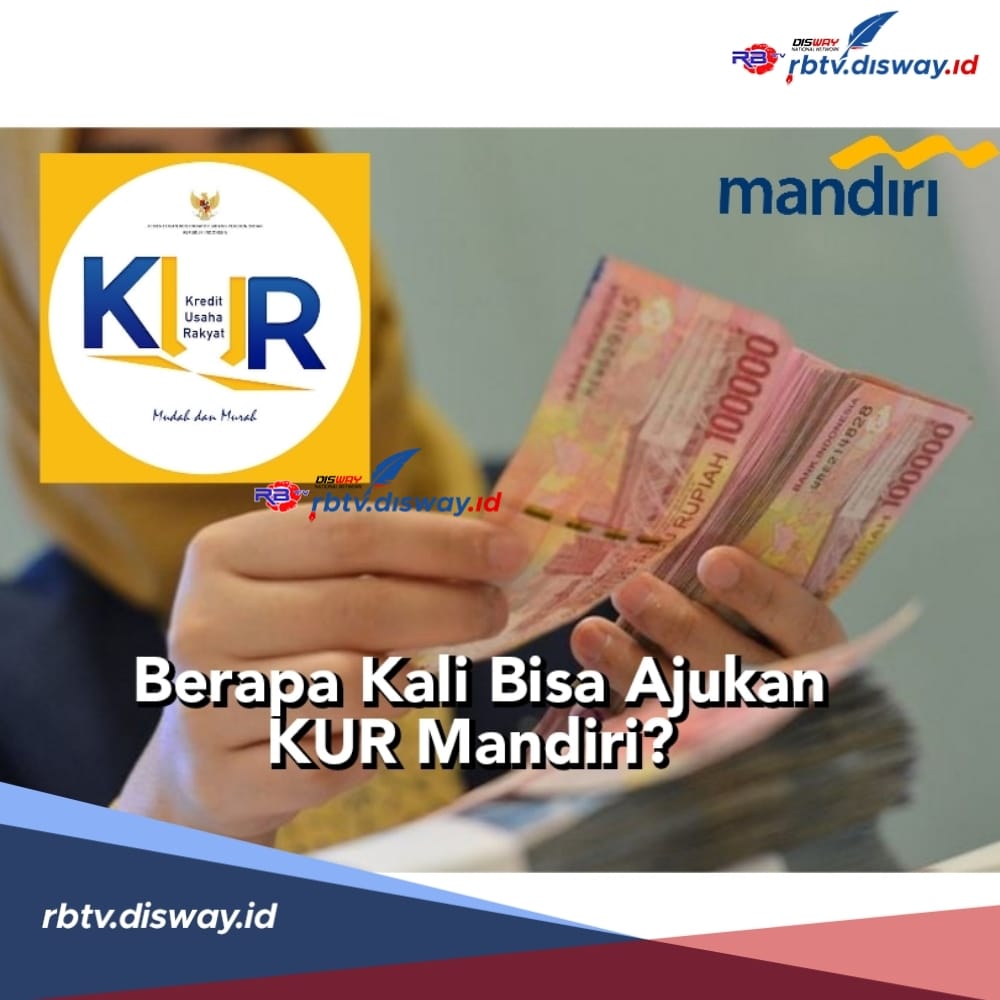 Berapa Kali Bisa Mengajukan KUR Mandiri? Coba Cek Dulu dan Pahami Ketentuan Supaya Pinjaman Tidak Ditolak