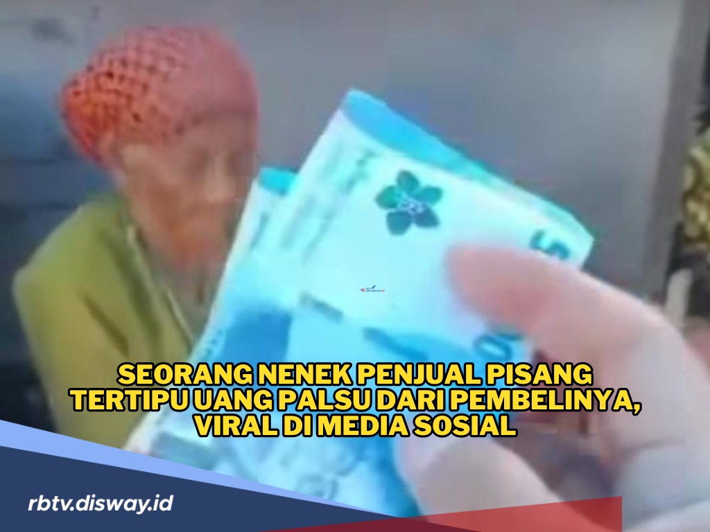 Pembeli Ini Tega Tipu Nenek Penjual Pisang, Dagangan Diborong dan Bayar Pakai 2 Lembar Uang Rp50 Ribuan Palsu