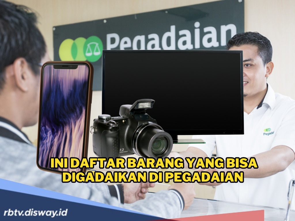 7 Barang yang Bisa Digadaikan di Pegadaian saat Dana Darurat Menipis, Kunjungi Cabang Terdekat