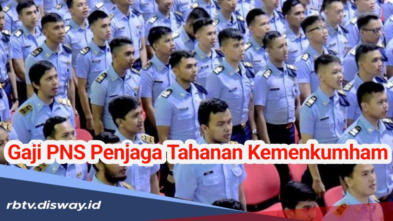 Segini Besaran Gaji dan Tunjangan PNS Penjaga Tahanan Kemenkumham, Yakin Ngga Tertarik?