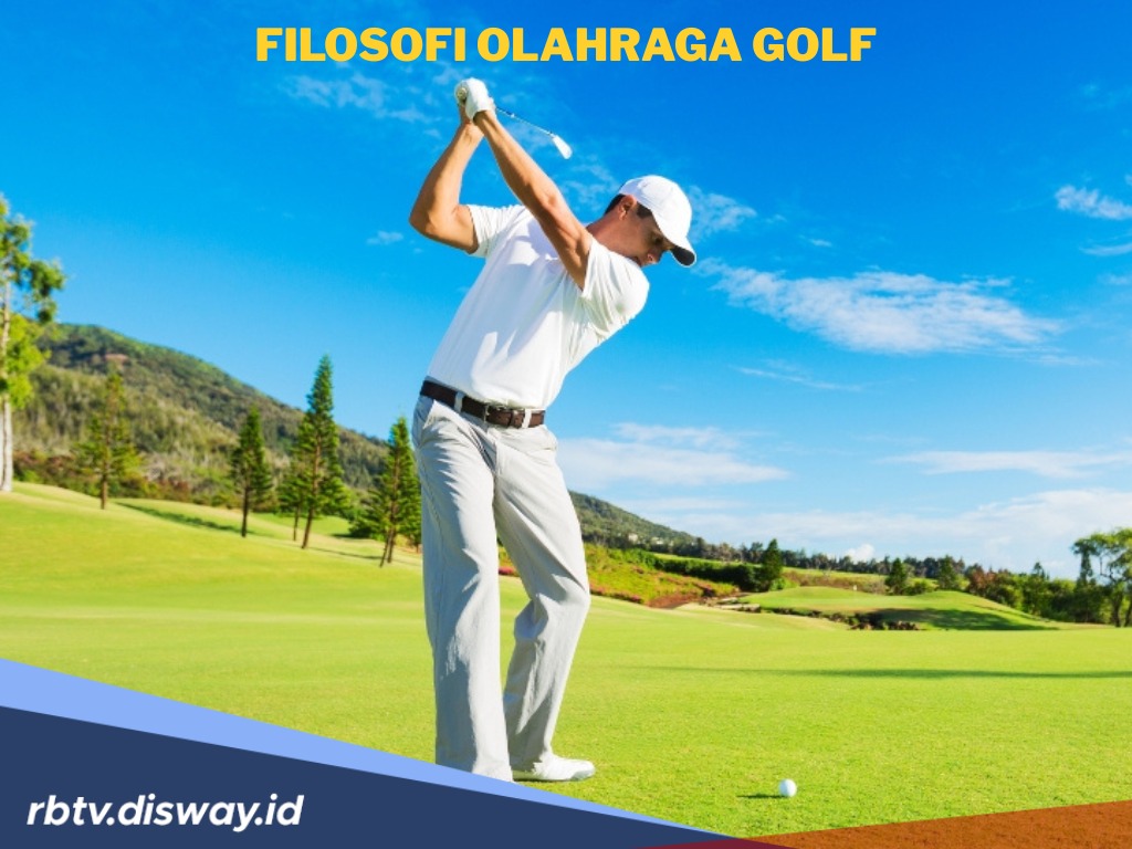 Bukan Sekedar Olahraga, Ini Filosofi Olahraga Golf dalam Kehidupan Nyata