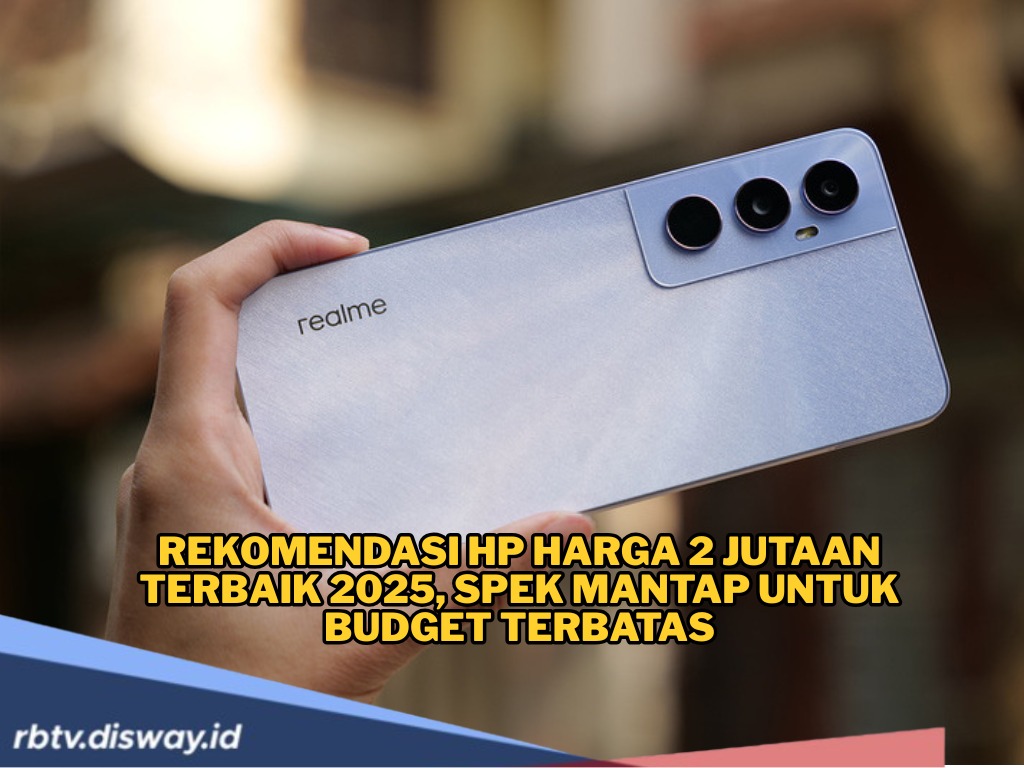 Rekomendasi HP Harga 2 Jutaan Terbaik 2025, Spek Mantap untuk Budget Terbatas Cocok untuk Pelajar!
