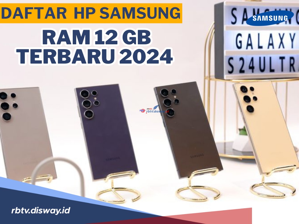 Merapat yang Cari Hp Murah Ram Besar dengan Spesifikasi Memadai, Ini Daftar Hp Samsung Ram 12 GB