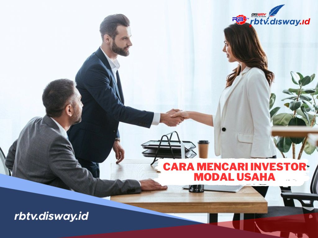 10 Cara Jitu Mencari Investor Modal Usaha, Peluang Tepat Dapat Suntikan Dana