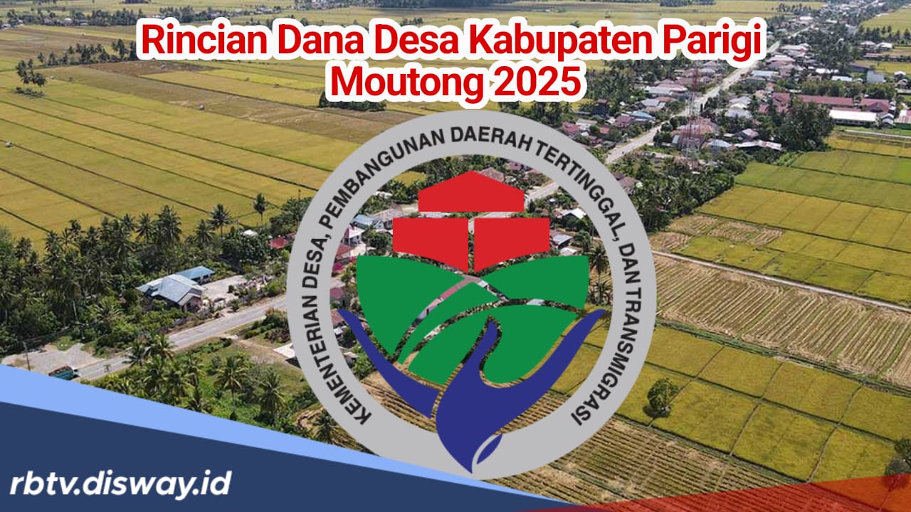 Rincian Dana Desa Kabupaten Parigi Moutong 2025, Mana Desa yang Terima Anggaran Tertinggi?