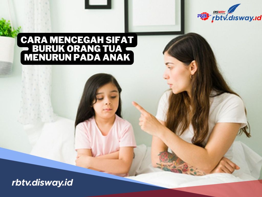 5 Cara Mudah Mencegah Sifat Buruk Orang Tua Tidak Menurun pada Anak