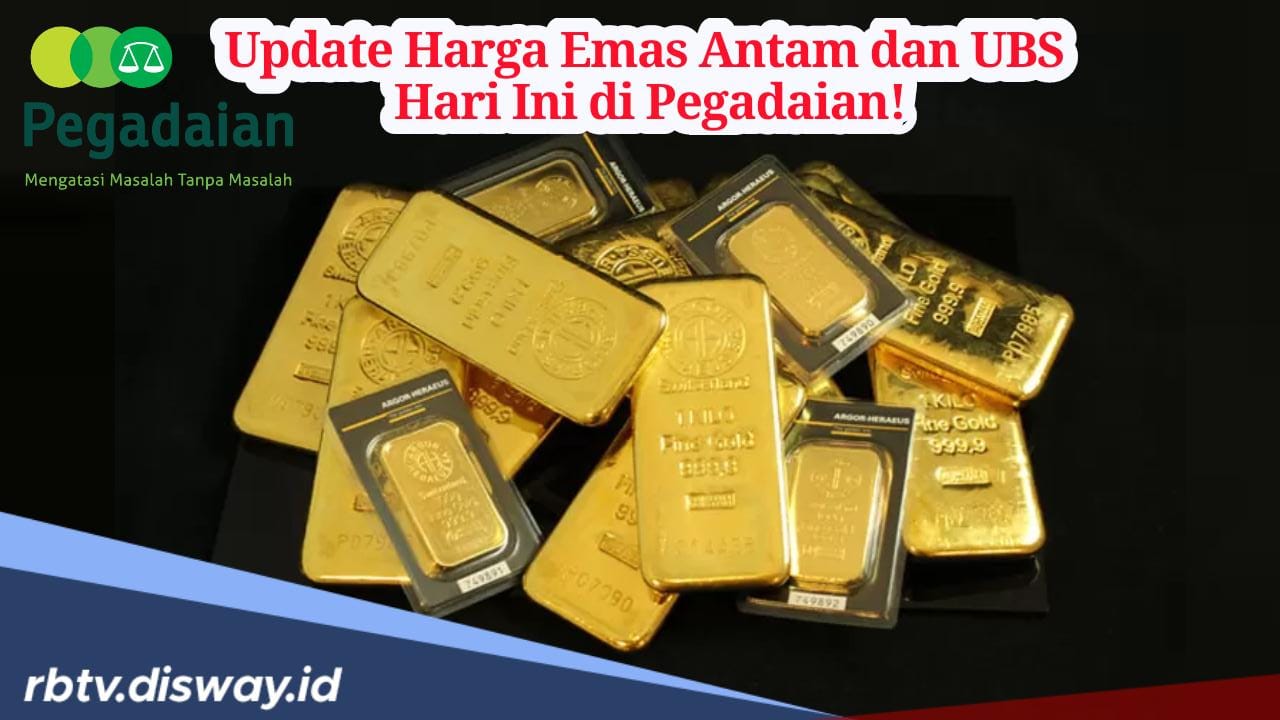 Update Harga Emas Antam dan UBS di Pegadaian Hari ini, Selisih Tipis