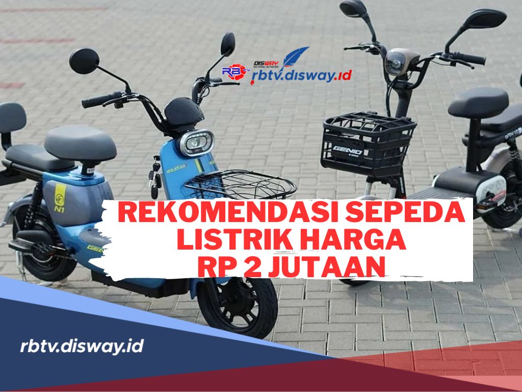 Murah Tapi Ga Murahan! Berikut Rekomendasi Sepeda Listrik Harga Rp 2 Jutaan