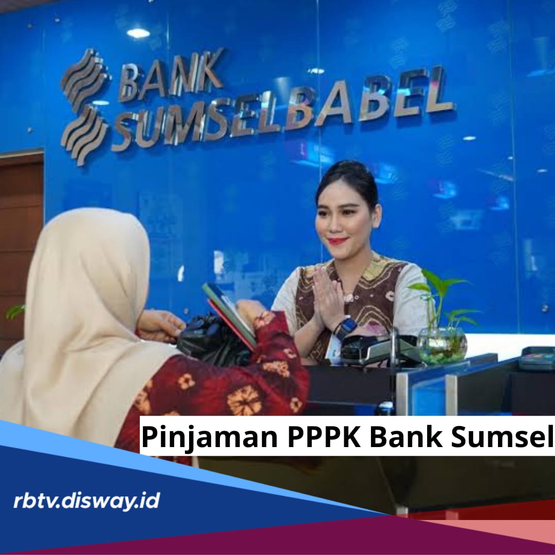 Tabel Pinjaman PPPK Bank Sumsel Babel, Pinjaman Rp25 Juta Maksimal Tenor Angsuran 60 Bulan