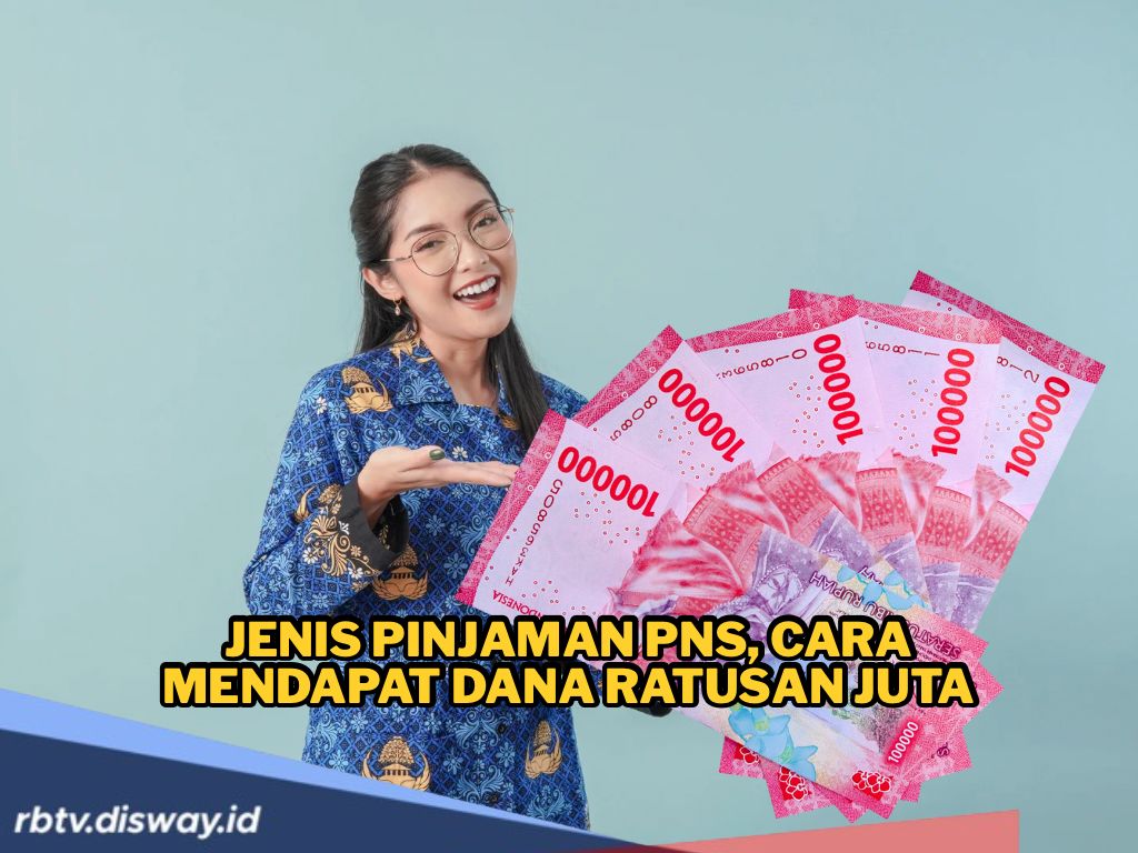 Jenis Pinjaman PNS di Bank Resmi Langsung Cair DANA Ratusan Juta, Syarat Mudah dan Aman