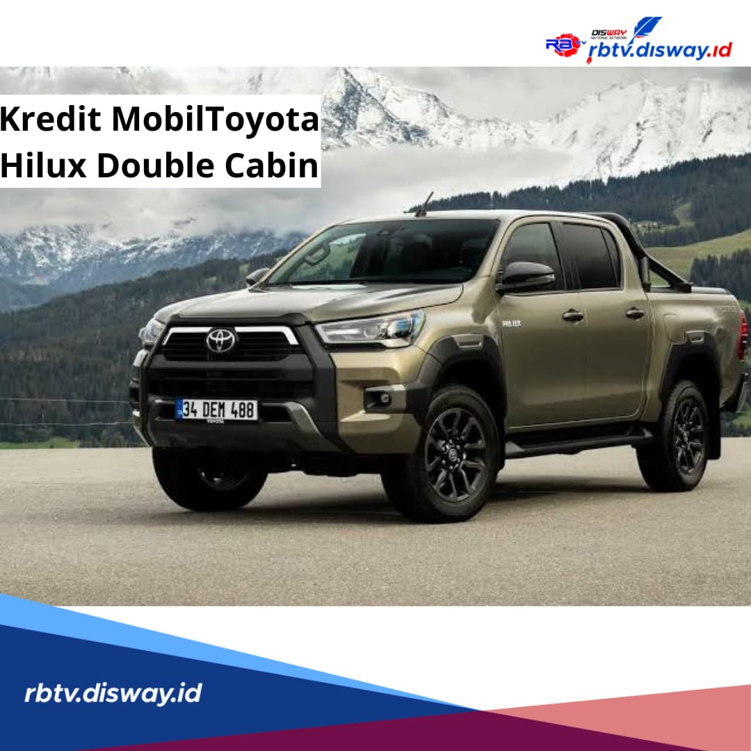 Kredit Toyoya Hilux Double Cabin, DP Ringan dan Tenor 48 Bulan, Cocok Buat Mobil Usaha