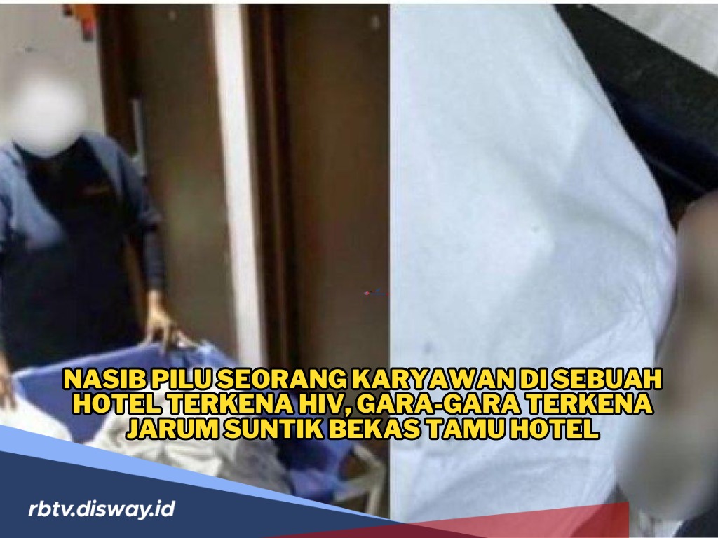 Nasib Pilu Seorang Karyawan Hotel Terkena HIV Gara-gara Jarum Suntik Bekas Tamu Hotel