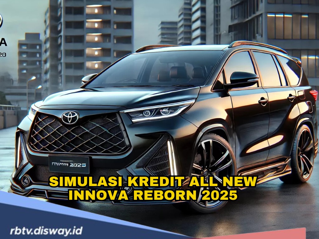Simulasi Kredit All New Innova Reborn 2025, Mobil dengan Desain Modern dan Fitur Canggih, Miliki Segera