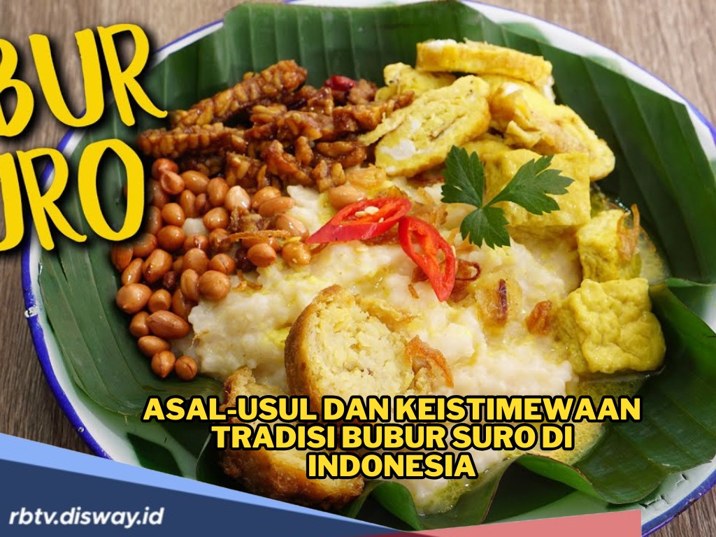 Ternyata Ini Asal-Usul dan Keistimewaan Tradisi Bubur Suro di Indonesia
