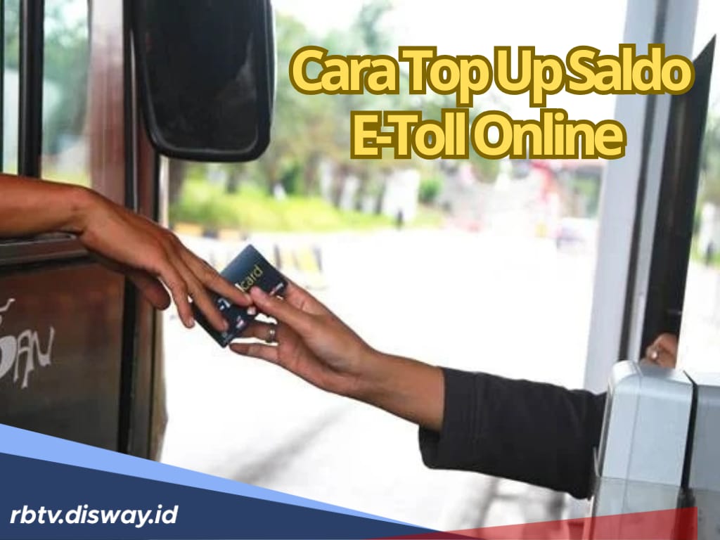 5 Cara Top Up Saldo Kartu E-Toll Secara Online untuk Mudik Lebaran 2025 
