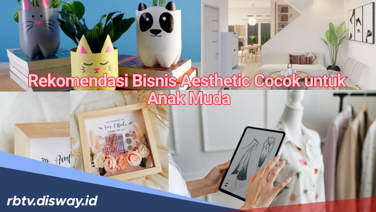 Rekomendasi 15 Bisnis Aesthetic yang Cocok untuk Anak Muda Kreatif