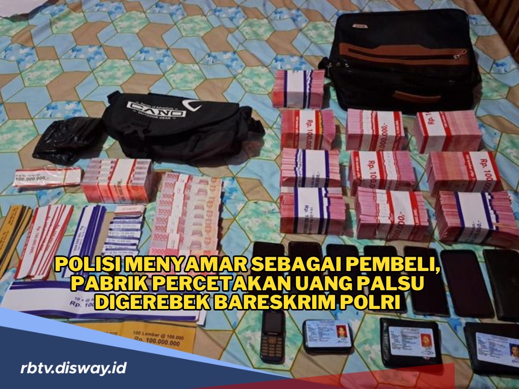 Polisi Menyamar sebagai Pembeli, Pabrik Percetakan Uang Palsu Digerebek Bareskrim Polri