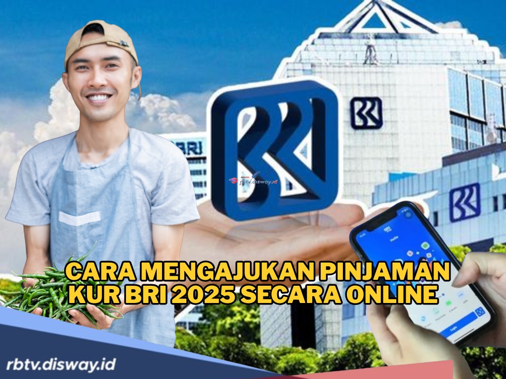Awas Salah, Begini Cara Mengajukan Pinjaman KUR BRI 2025 Secara Online