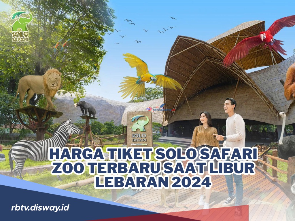 Naik! Ini Harga Tiket Solo Safari Zoo Terbaru pada Libur Lebaran 2024, serta Cara Mendapatkan Tiketnya