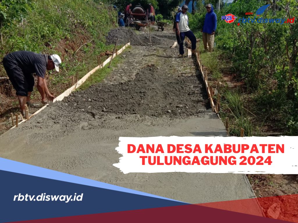 Dana Desa di Kabupaten Tulungagung 2024 Kembali Dikucurkan, Segini Alokasi Per Desa