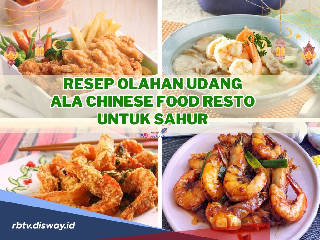 Resep Olahan Udang ala Chinese Food Resto dengan Cita Rasa Bumbu yang Khas dan Lezat, Cocok untuk  Sahur