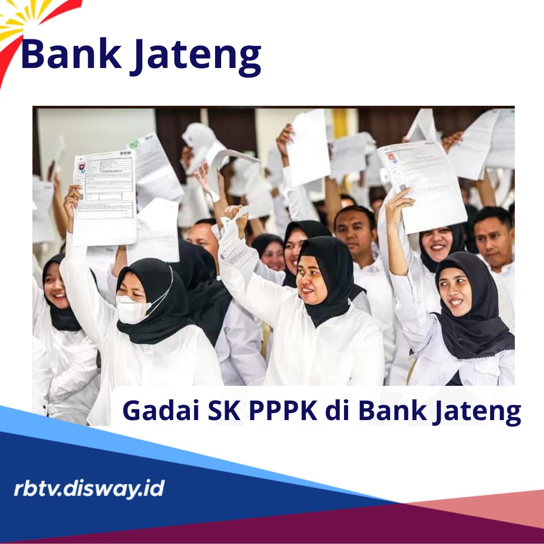 SK PPPK Bisa Gadai di Bank Jateng, Begini Syarat Dan Cara Pinjam, Kenali Juga Tips Pengajuan