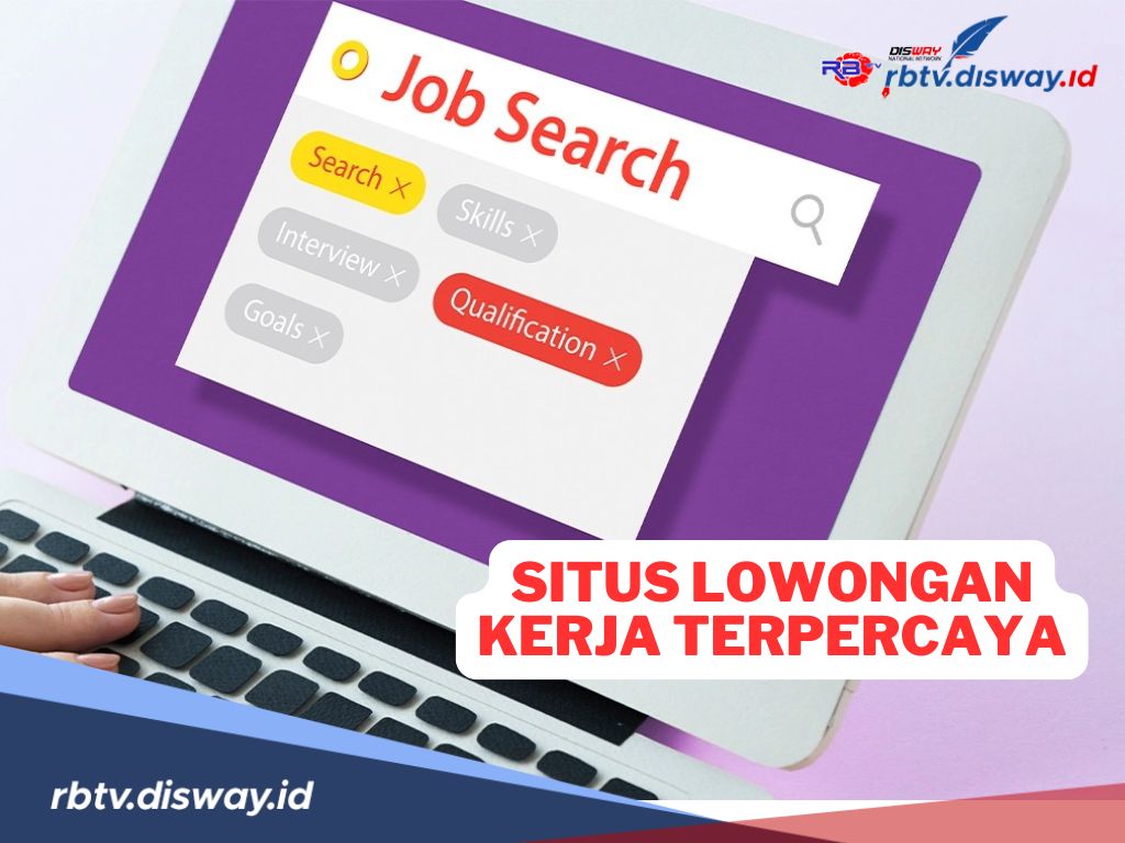 9 Situs Lowongan Kerja Terbaik dan Terpercaya, Jangan Ketipu Iklan