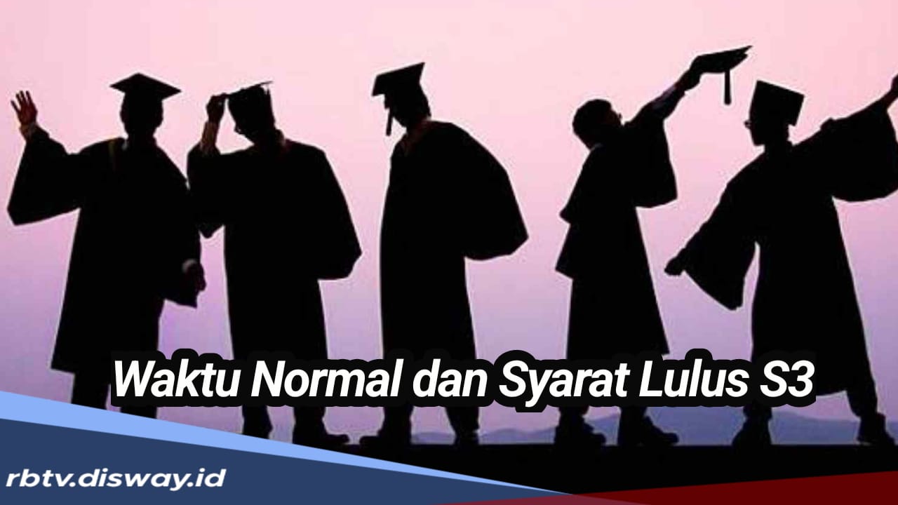 Berapa Tahun Lulus S3? Ini Waktu Normal dan Syarat yang Harus Dipenuhi untuk Mendapat Gelar Doktor