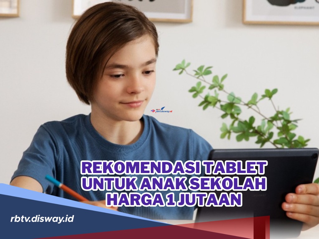 Rekomendasi Tablet untuk Anak Sekolah Harga Rp 1 Jutaan, Spesifikasi Mumpuni