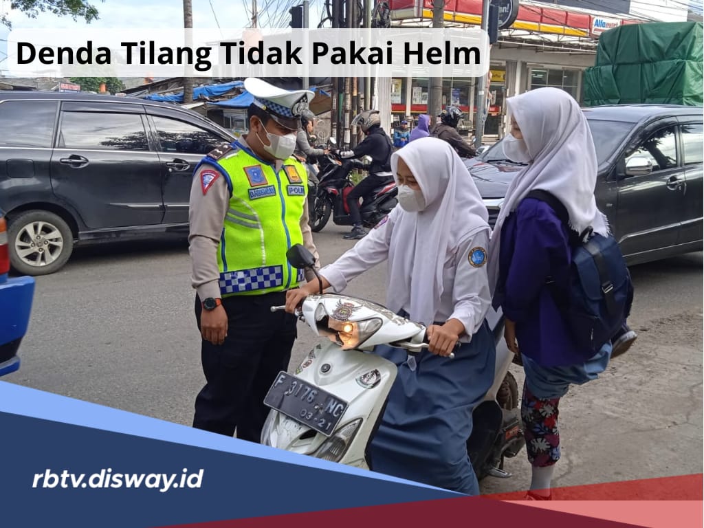 Segini Denda Tilang Tidak Pakai Helm, Bisa Bayar Lewat Online